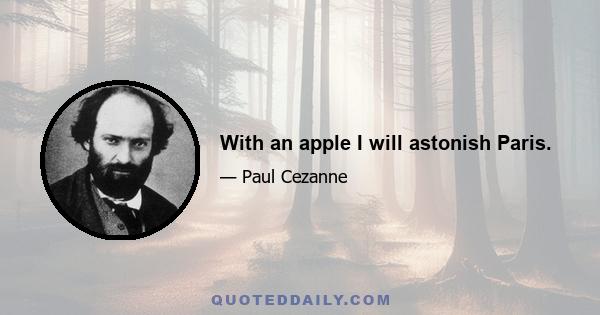 With an apple I will astonish Paris.