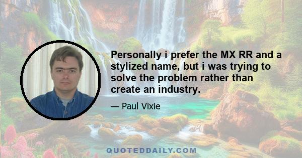 Personally i prefer the MX RR and a stylized name, but i was trying to solve the problem rather than create an industry.