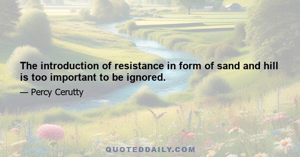 The introduction of resistance in form of sand and hill is too important to be ignored.