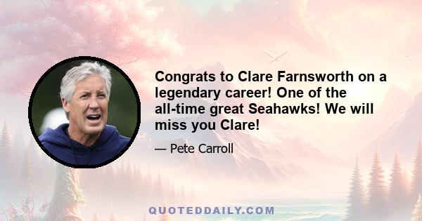 Congrats to Clare Farnsworth on a legendary career! One of the all-time great Seahawks! We will miss you Clare!