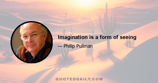 Imagination is a form of seeing