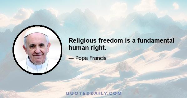 Religious freedom is a fundamental human right.