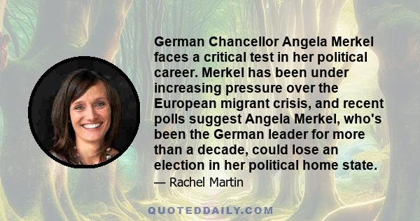 German Chancellor Angela Merkel faces a critical test in her political career. Merkel has been under increasing pressure over the European migrant crisis, and recent polls suggest Angela Merkel, who's been the German