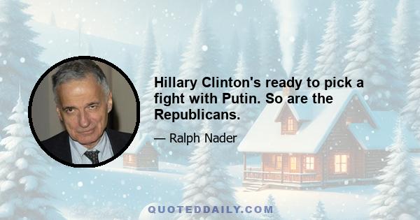 Hillary Clinton's ready to pick a fight with Putin. So are the Republicans.