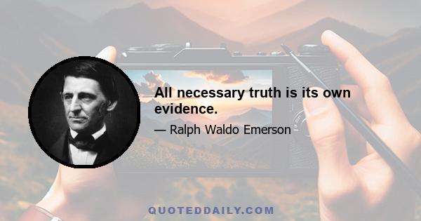 All necessary truth is its own evidence.