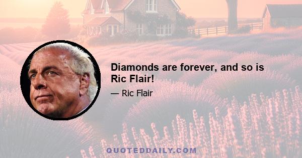 Diamonds are forever, and so is Ric Flair!