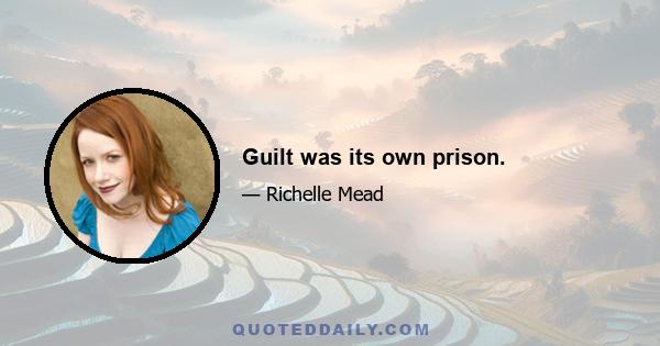 Guilt was its own prison.