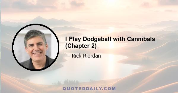 I Play Dodgeball with Cannibals (Chapter 2)