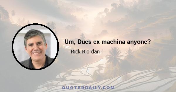 Um, Dues ex machina anyone?