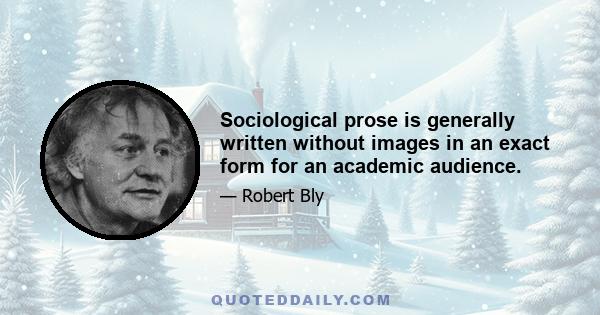 Sociological prose is generally written without images in an exact form for an academic audience.