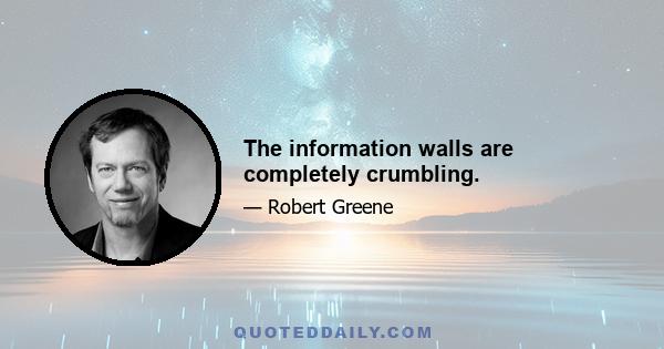 The information walls are completely crumbling.