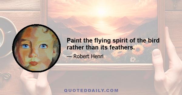 Paint the flying spirit of the bird rather than its feathers.