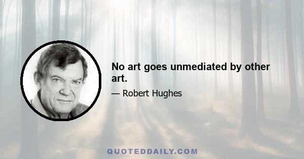 No art goes unmediated by other art.