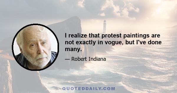 I realize that protest paintings are not exactly in vogue, but I've done many.