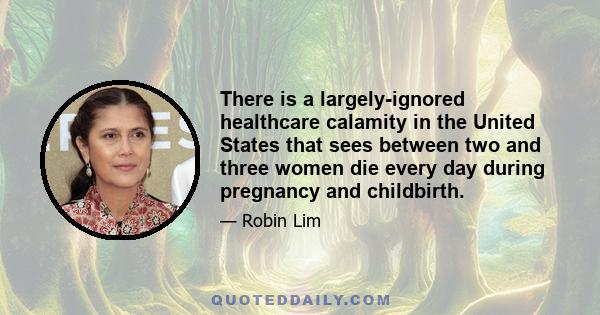 There is a largely-ignored healthcare calamity in the United States that sees between two and three women die every day during pregnancy and childbirth.