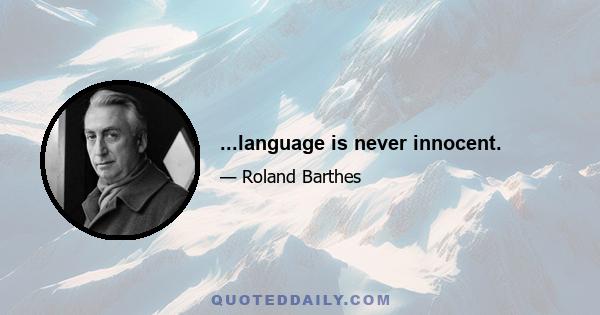 ...language is never innocent.