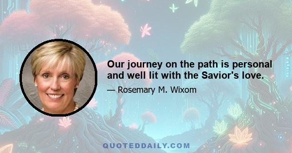 Our journey on the path is personal and well lit with the Savior's love.