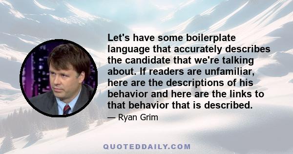 Let's have some boilerplate language that accurately describes the candidate that we're talking about. If readers are unfamiliar, here are the descriptions of his behavior and here are the links to that behavior that is 