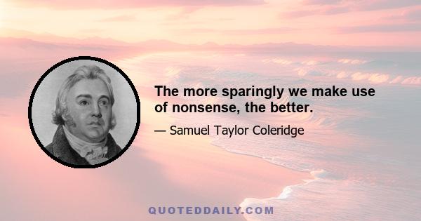 The more sparingly we make use of nonsense, the better.