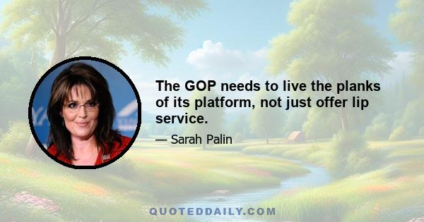 The GOP needs to live the planks of its platform, not just offer lip service.