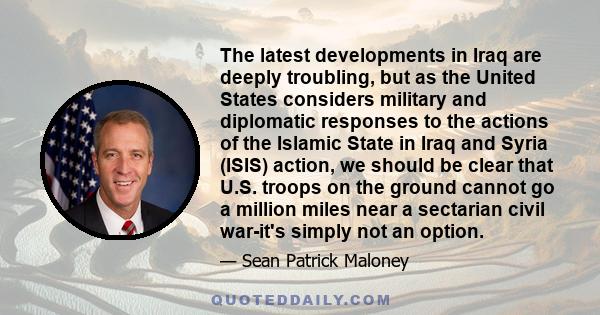 The latest developments in Iraq are deeply troubling, but as the United States considers military and diplomatic responses to the actions of the Islamic State in Iraq and Syria (ISIS) action, we should be clear that