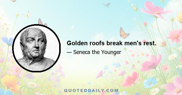 Golden roofs break men's rest.