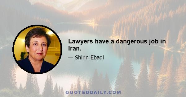Lawyers have a dangerous job in Iran.