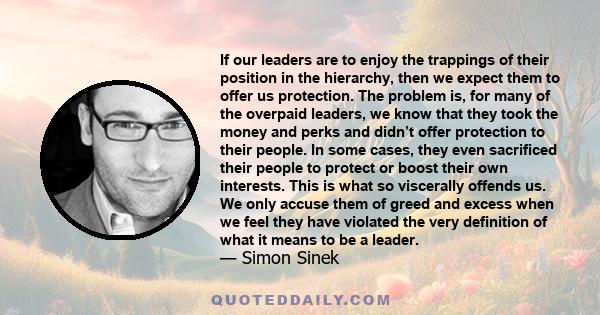 If our leaders are to enjoy the trappings of their position in the hierarchy, then we expect them to offer us protection. The problem is, for many of the overpaid leaders, we know that they took the money and perks and