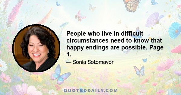 People who live in difficult circumstances need to know that happy endings are possible. Page 1.