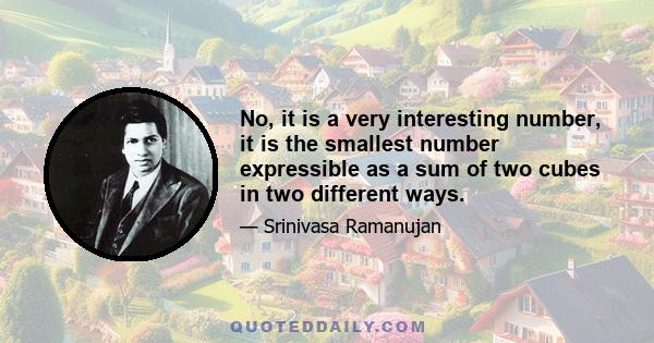 No, it is a very interesting number, it is the smallest number expressible as a sum of two cubes in two different ways.