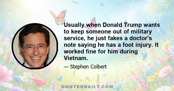 Usually when Donald Trump wants to keep someone out of military service, he just fakes a doctor's note saying he has a foot injury. It worked fine for him during Vietnam.