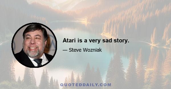 Atari is a very sad story.
