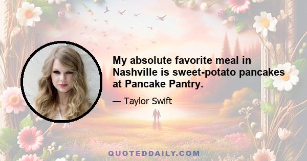 My absolute favorite meal in Nashville is sweet-potato pancakes at Pancake Pantry.