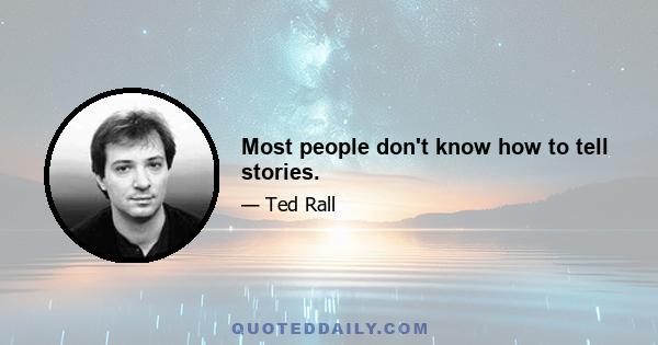 Most people don't know how to tell stories.