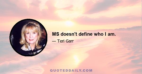 MS doesn't define who I am.