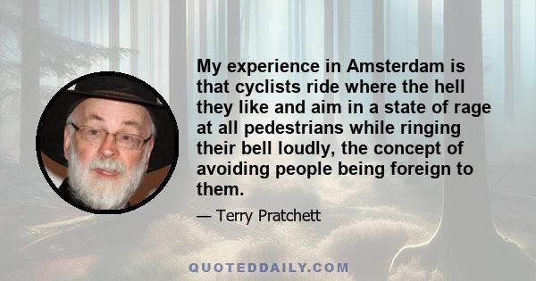 My experience in Amsterdam is that cyclists ride where the hell they like and aim in a state of rage at all pedestrians while ringing their bell loudly, the concept of avoiding people being foreign to them.