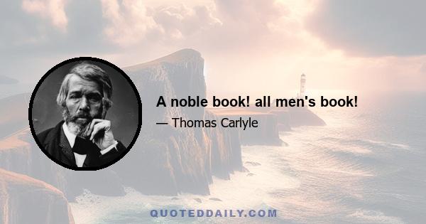 A noble book! all men's book!