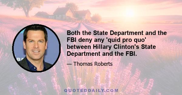 Both the State Department and the FBI deny any 'quid pro quo' between Hillary Clinton's State Department and the FBI.