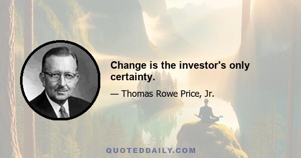 Change is the investor's only certainty.