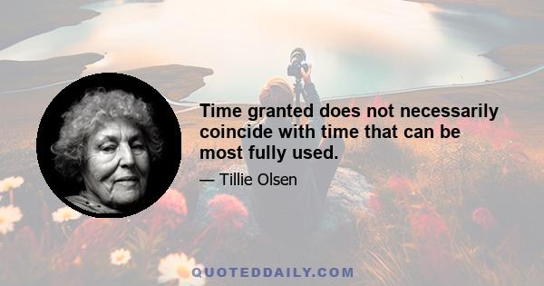 Time granted does not necessarily coincide with time that can be most fully used.