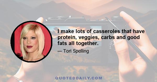 I make lots of casseroles that have protein, veggies, carbs and good fats all together.