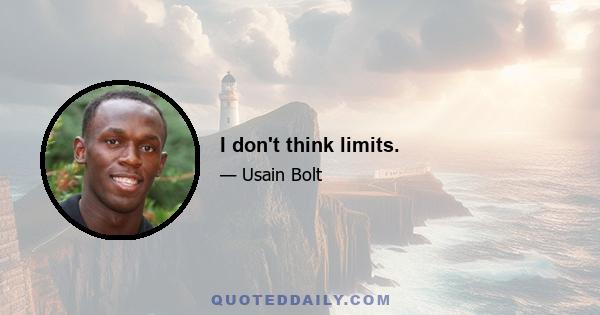 I don't think limits.