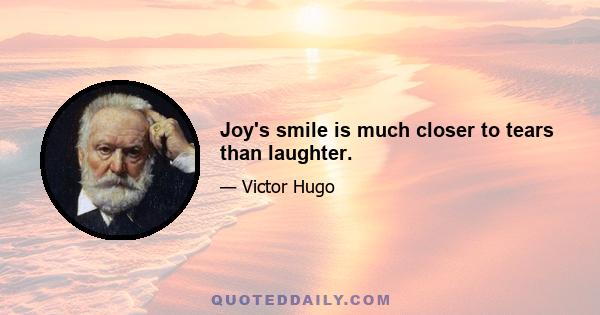 Joy's smile is much closer to tears than laughter.