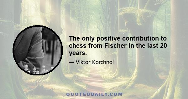 The only positive contribution to chess from Fischer in the last 20 years.