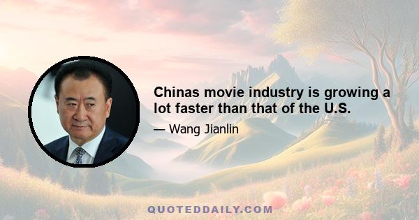 Chinas movie industry is growing a lot faster than that of the U.S.