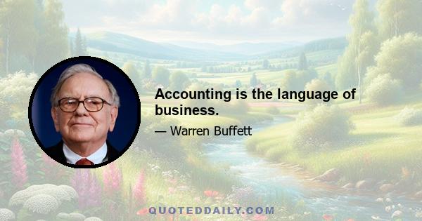 Accounting is the language of business.