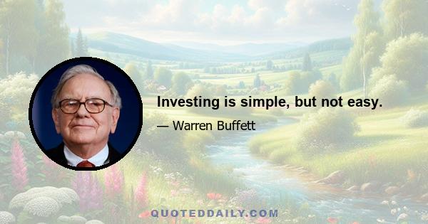 Investing is simple, but not easy.