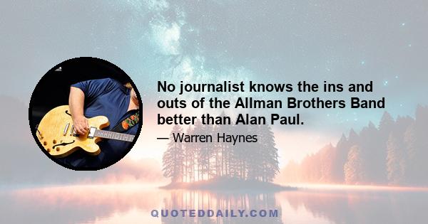 No journalist knows the ins and outs of the Allman Brothers Band better than Alan Paul.