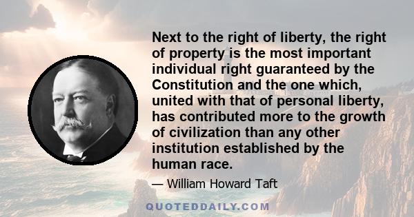 Next to the right of liberty, the right of property is the most important individual right guaranteed by the Constitution . .