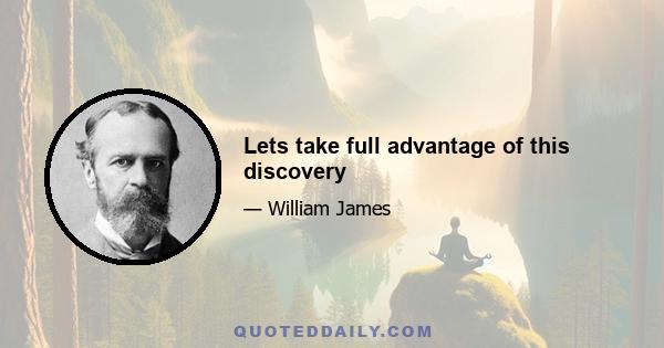Lets take full advantage of this discovery